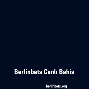 Berlinbets Canlı Bahis