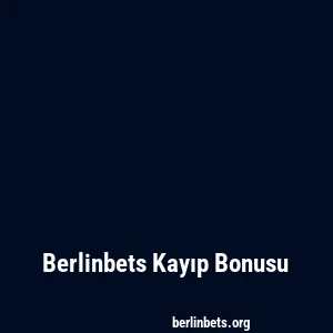 Berlinbets Kayıp Bonusu