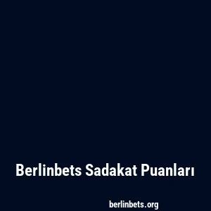 Berlinbets Sadakat Puanları